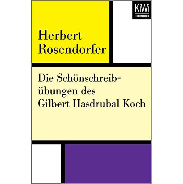 Die Schönschreibübungen des Gilbert Hasdrubal Koch, Herbert Rosendorfer