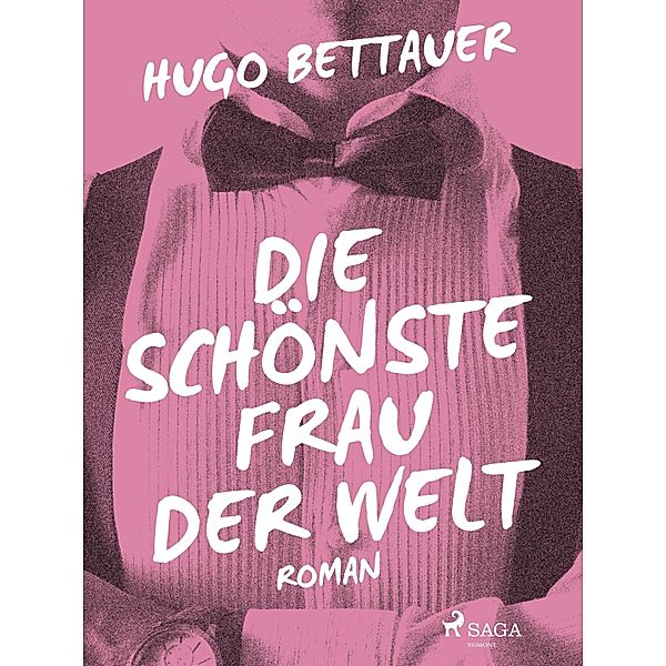 Die schönste Frau der Welt, Hugo Bettauer