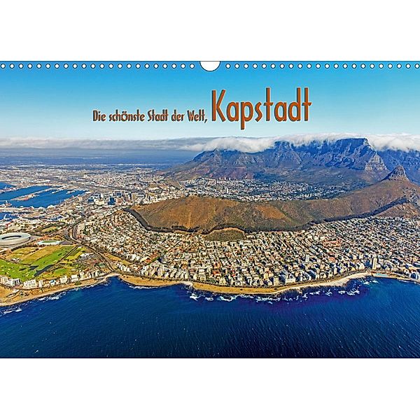 Die schönste Stadt der Welt, Kapstadt (Wandkalender 2021 DIN A3 quer), Franz Tangermann