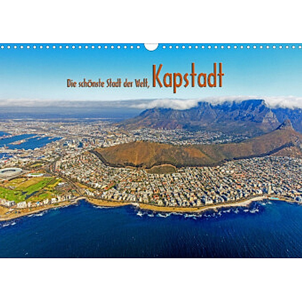 Die schönste Stadt der Welt, Kapstadt (Wandkalender 2022 DIN A3 quer), Franz Tangermann