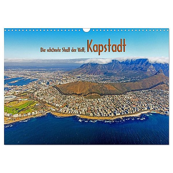 Die schönste Stadt der Welt, Kapstadt (Wandkalender 2024 DIN A3 quer), CALVENDO Monatskalender, Franz Tangermann
