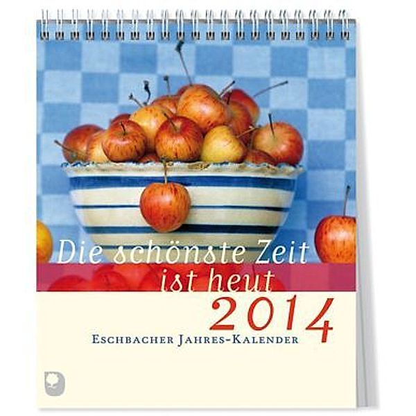 Die schönste Zeit ist heut, Eschbacher Jahres-Kalender 2014