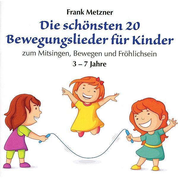 Die Schönsten 20 Bewegungslieder Für Kinder, Frank Metzner