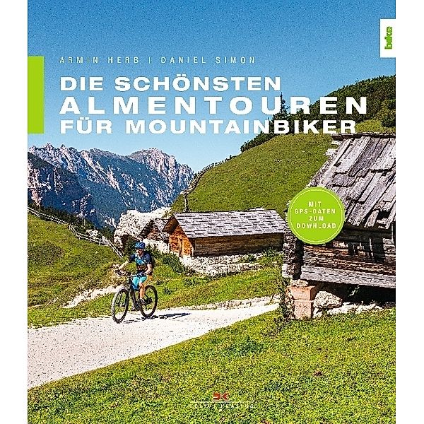 Die schönsten Almentouren für Mountainbiker, Daniel Simon, Armin Herb