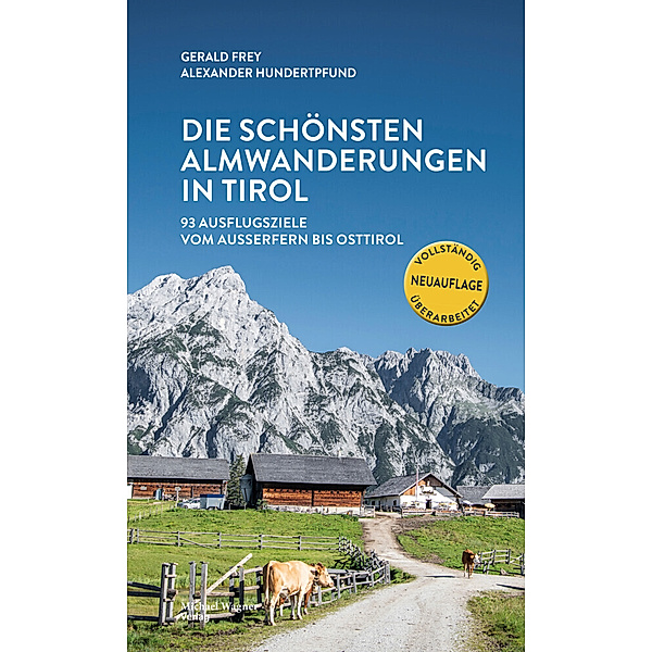 Die schönsten Almwanderungen in Tirol, Gerald Frey, Alexander Hundertpfund