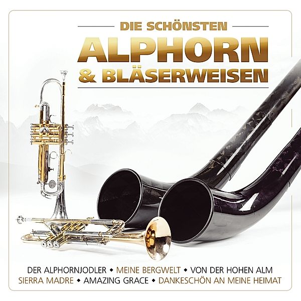 Die Schönsten Alphorn-Und Bläserweisen, Stephan Herzog & Manzl Lois