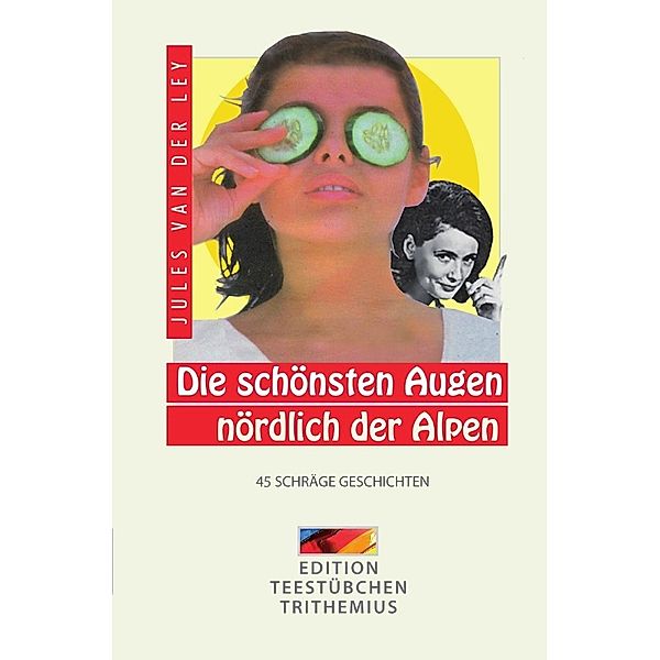 Die schönsten Augen nördlich der Alpen, Jules van der Ley