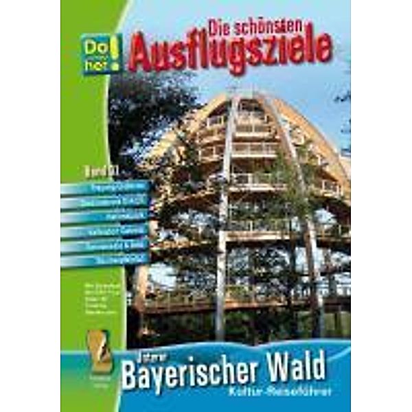 Die schönsten Ausflugsziele 1: Unterer Bayerischer Wald / Kulturreiseführer Do schau her Bd.1, Hans Schopf