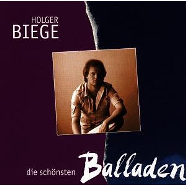 Die Schönsten Balladen, Holger Biege
