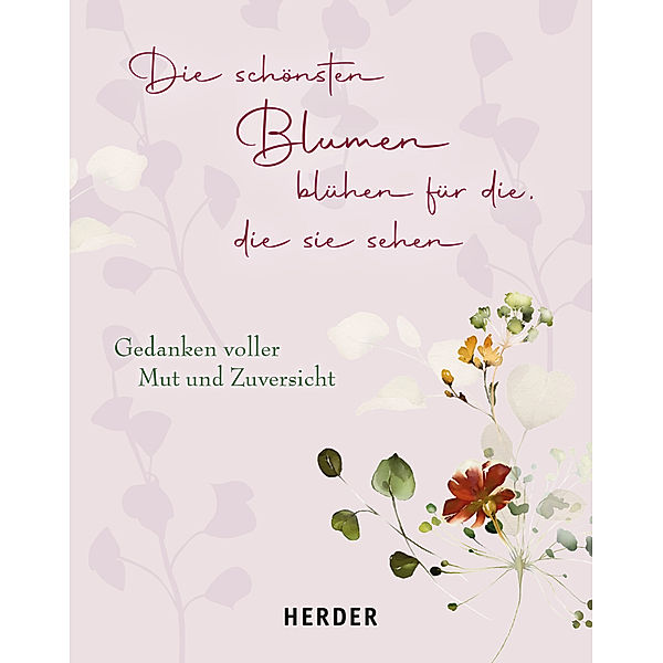 Die schönsten Blumen blühen für die, die sie sehen