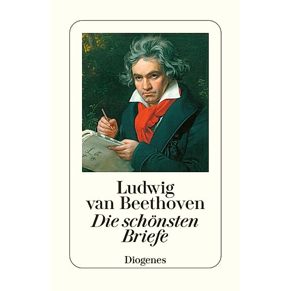 Die schönsten Briefe, Ludwig van Beethoven