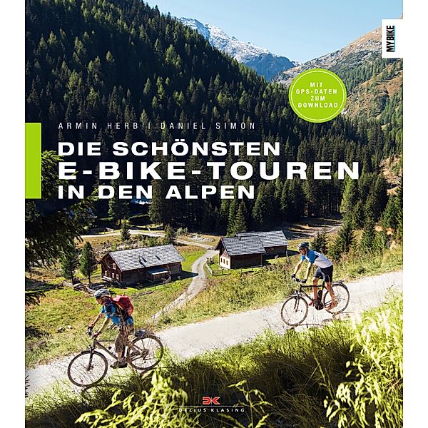 Die schönsten E-Bike-Touren in den Alpen, Armin Herb, Daniel Simon