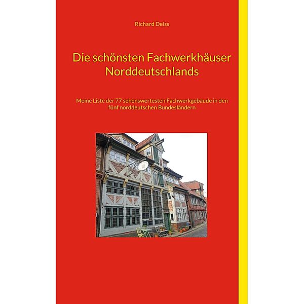 Die schönsten Fachwerkhäuser Norddeutschlands, Richard Deiss