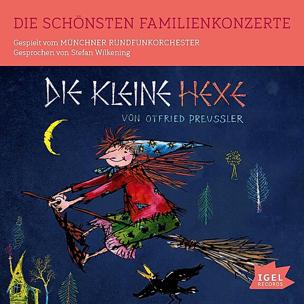 Die schönsten Familienkonzerte - Die schönsten Familienkonzerte. Die kleine Hexe, Otfried Preussler