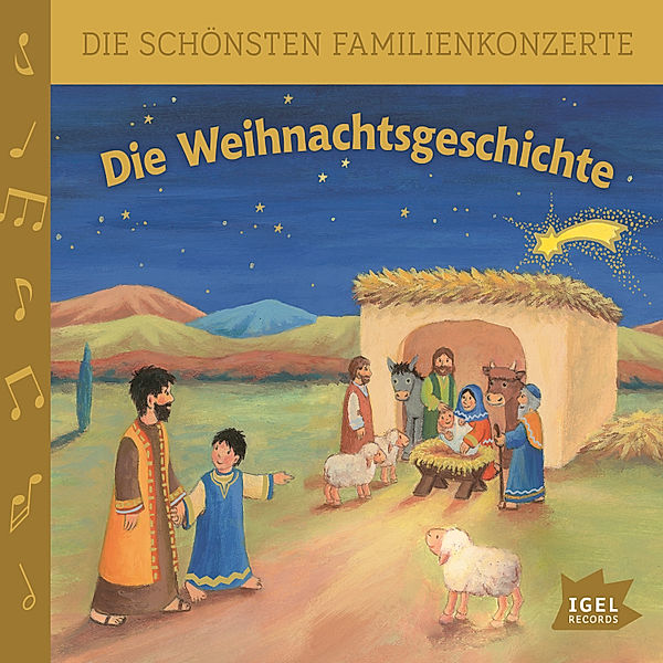 Die schönsten Familienkonzerte - Die schönsten Familienkonzerte. Die Weihnachtsgeschichte, Matthias Haase