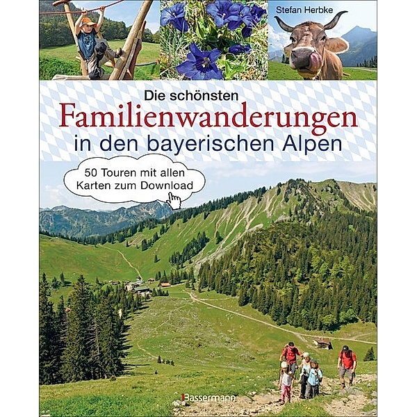 Die schönsten Familienwanderungen in den bayerischen Alpen. 50 Bergtouren von Berchtesgaden bis Füssen, Stefan Herbke