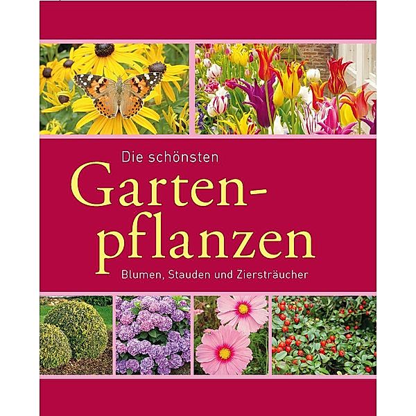 Die schönsten Gartenpflanzen / Gartenpraxis und -gestaltung, Joachim Mayer, Folko Kullmann