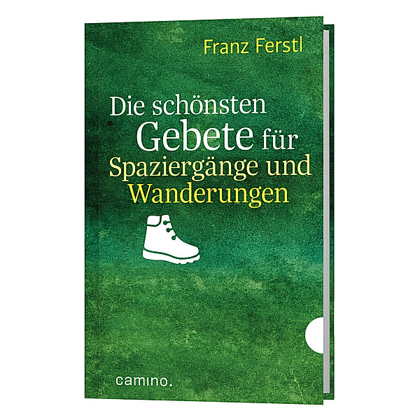 Die schönsten Gebete für Spaziergänge und Wanderungen, Franz Ferstl