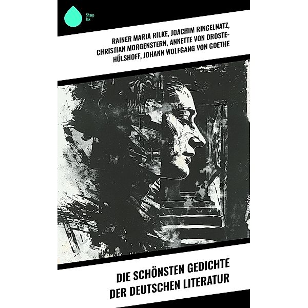 Die schönsten Gedichte der deutschen Literatur, Rainer Maria Rilke, Theodor Fontane, Frank Wedekind, Wilhelm Hauff, Peter Rosegger, Karl May, Gottfried Keller, Bettina Von Arnim, Clemens Brentano, Eduard Mörike, Josef Freiherr von Eichendorff, Joachim Ringelnatz, Gustav Freytag, Franz Werfel, Willibald Alexis, Leopold Schefer, Wilhelm Busch, Theodor Storm, Hermann Löns, Louise Otto, Erich Mühsam, Christian Morgenstern, Annette von Droste-Hülshoff, Johann Wolfgang von Goethe, Friedrich Schiller, Georg Herwegh, Gotthold Ephraim Lessing, Achim von Arnim