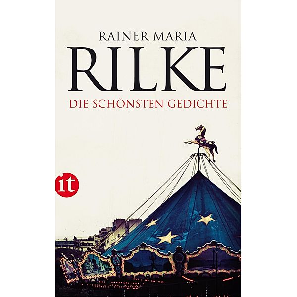 Die schönsten Gedichte / Insel-Taschenbücher, Rainer Maria Rilke
