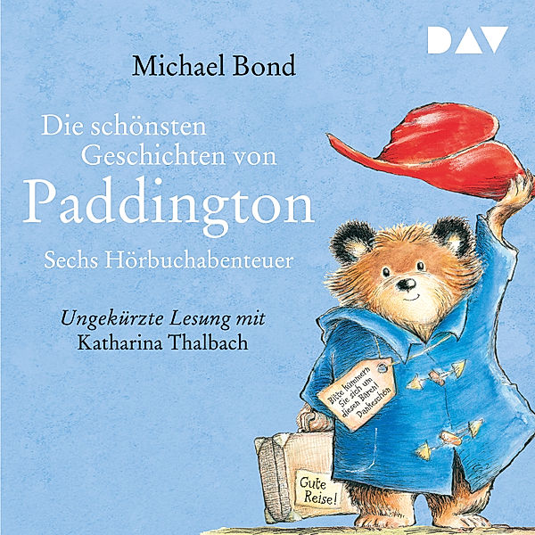 Die schönsten Geschichten von Paddington – Sechs Hörbuchabenteuer, Michael Bond