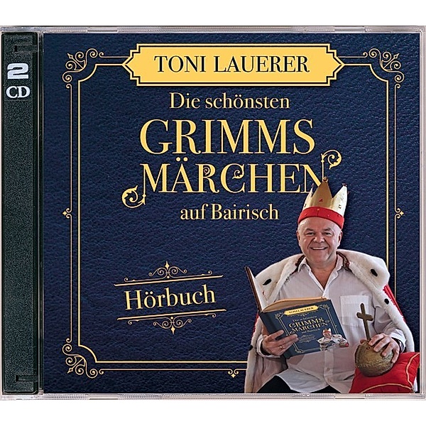 Die schönsten Grimms Märchen auf Bairisch, 2 Audio-CDs,2 Audio-CD, Toni Lauerer