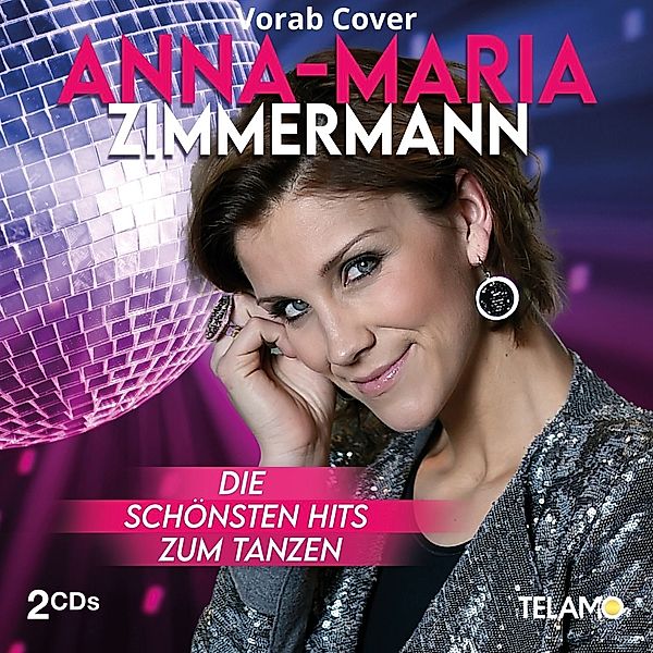 Die schönsten Hits zum Tanzen (2 CDs), Anna-Maria Zimmermann