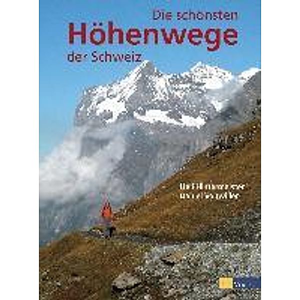 Die schönsten Höhenwege der Schweiz, Ueli Hintermeister, Daniel Vonwiller