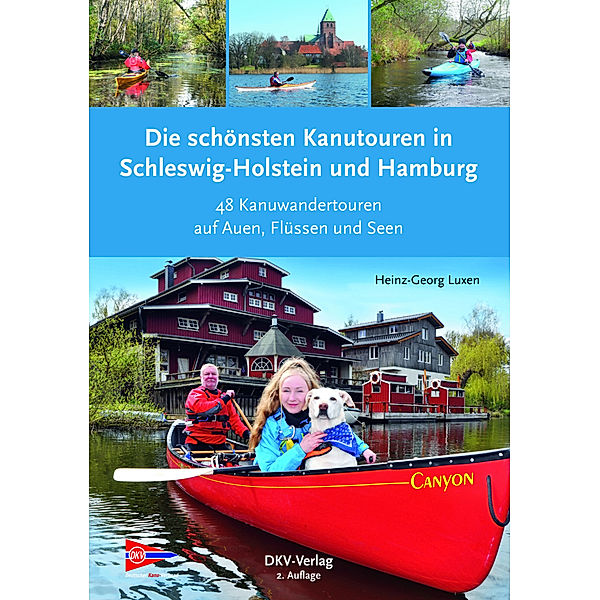 Die schönsten Kanutouren in Schleswig-Holstein und Hamburg, Heinz-Georg Luxen