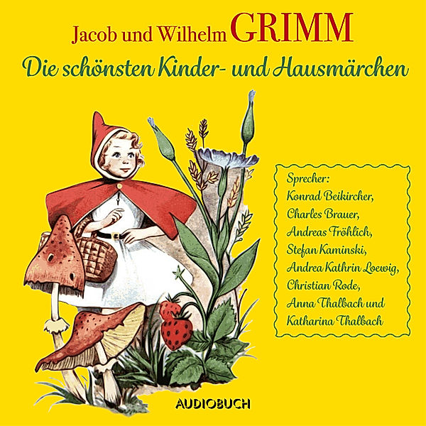 Die schönsten Kinder- und Hausmärchen, Wilhelm u. Jacob Grimm