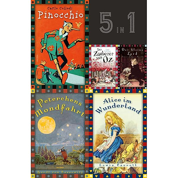 Die schönsten Kinderbuchklassiker. Pinocchio - Peterchens Mondfahrt - Alice im Wunderland - Der Zauberer von Oz - Der kleine Lord (5 Bände im Schuber), Carlo Collodi, Gerdt von Bassewitz, Lewis Carroll, Lyman Frank Baum, Frances Hodgson Burnett