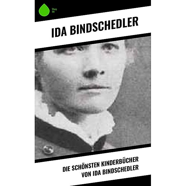 Die schönsten Kinderbücher von Ida Bindschedler, Ida Bindschedler