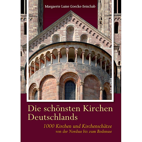 Die schönsten Kirchen Deutschlands, Margarete L. Goecke-Seischab
