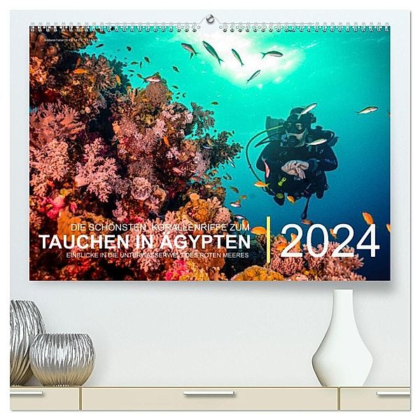 Die schönsten Korallenriffe zum Tauchen in Ägypten (hochwertiger Premium Wandkalender 2024 DIN A2 quer), Kunstdruck in Hochglanz, Christian Hubo - feel4nature