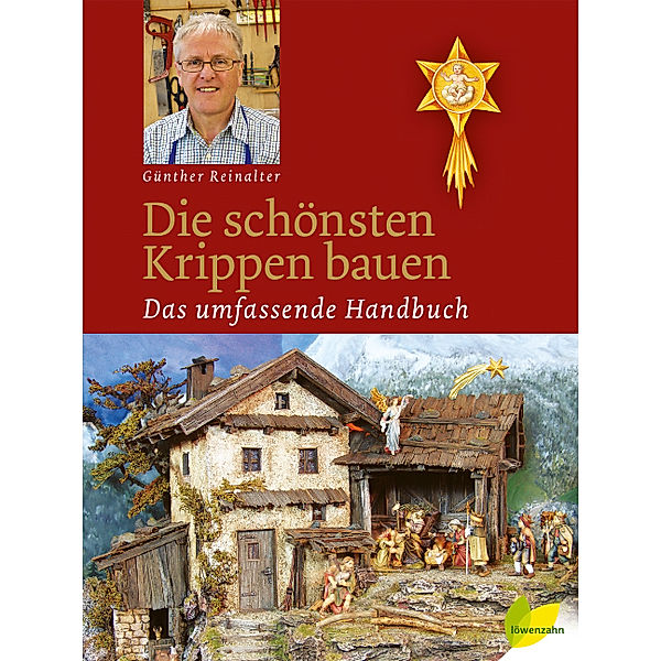 Die schönsten Krippen bauen, Günther Reinalter