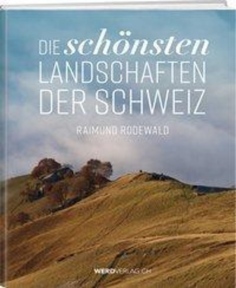 Die schönsten Landschaften der Schweiz Buch versandkostenfrei - Weltbild.ch