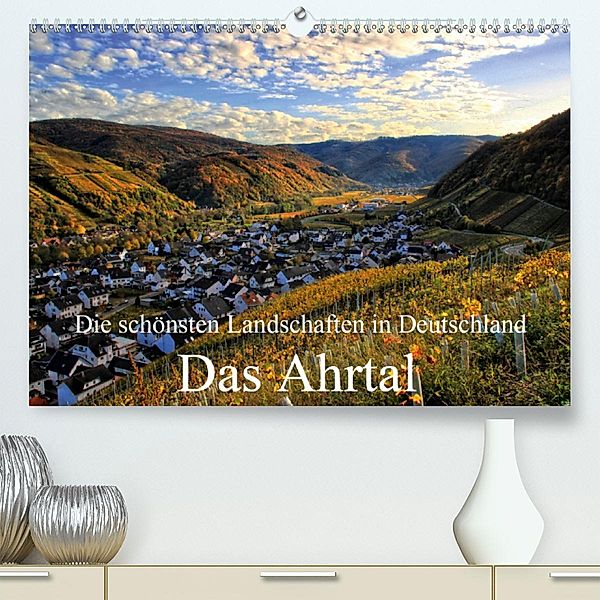 Die schönsten Landschaften in Deutschland - Das Ahrtal (Premium, hochwertiger DIN A2 Wandkalender 2020, Kunstdruck in Ho, Arno Klatt