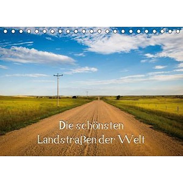 Die schönsten Landstraßen der Welt (Tischkalender 2016 DIN A5 quer), Calvendo