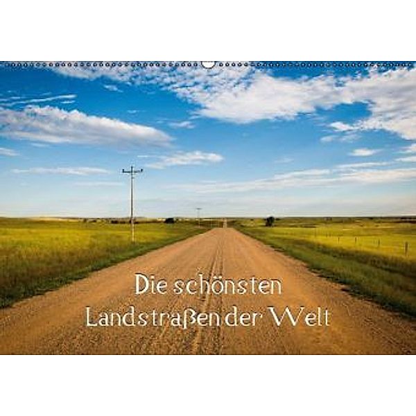 Die schönsten Landstraßen der Welt (Wandkalender 2016 DIN A2 quer), Calvendo