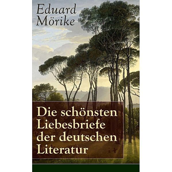 Die schönsten Liebesbriefe der deutschen Literatur, Eduard Mörike
