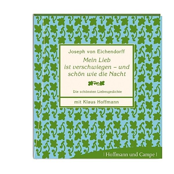 Die schönsten Liebesgedichte - Mein Lieb ist verschwiegen - und schön wie die Nacht, Josef Freiherr von Eichendorff