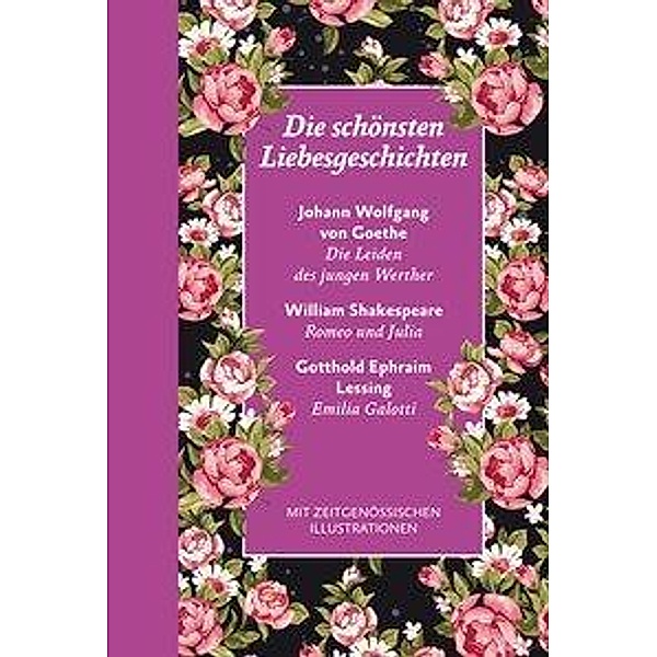 Die schönsten Liebesgeschichten, Johann Wolfgang von Goethe, William Shakespeare, Gotthold Ephraim Lessing
