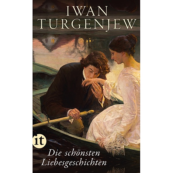Die schönsten Liebesgeschichten / Insel-Taschenbücher Bd.4658, Iwan Turgenjew