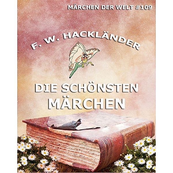 Die schönsten Märchen, Friedrich Wilhelm Hackländer