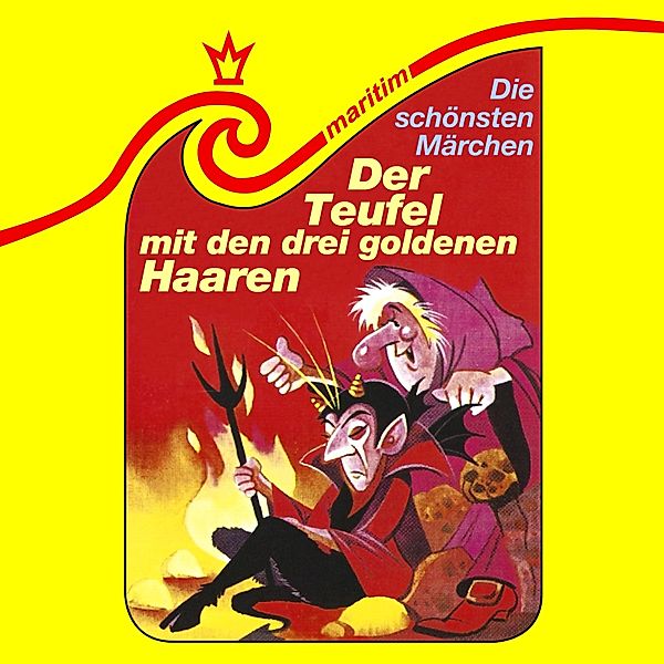 Die schönsten Märchen - 33 - Der Teufel mit den 3 goldenen Haaren, Kurt Vethake, Die Gebrüder Grimm