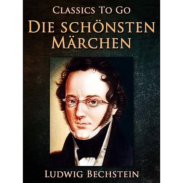 Die schönsten Märchen, Ludwig Bechstein