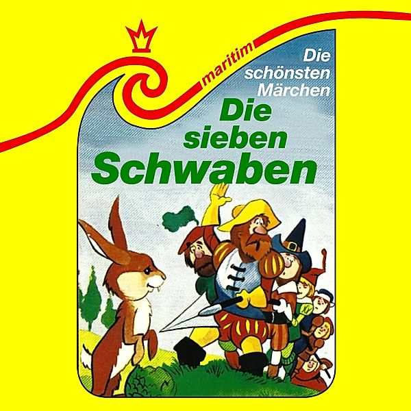 Die schönsten Märchen - 9 - Die sieben Schwaben, Die Gebrüder Grimm, Gerd Von Haßler