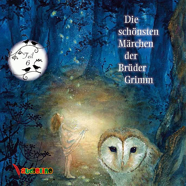 Die schönsten Märchen der Brüder Grimm - 6 - Die schönsten Märchen der Brüder Grimm, Wilhelm Grimm, Jakob Grimm