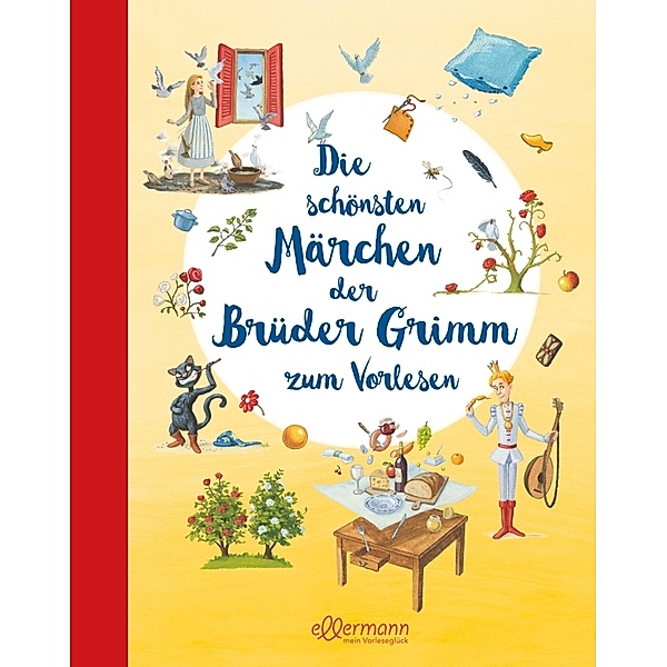 Die schönsten Märchen der Brüder Grimm zum Vorlesen, Wilhelm Grimm, Jacob Grimm