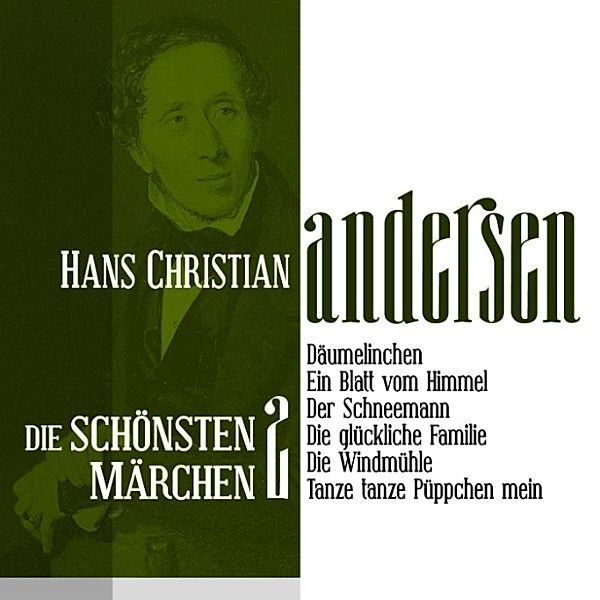 Die schönsten Märchen von Hans Christian Andersen - 2 - Däumelinchen: Die schönsten Märchen von Hans Christian Andersen 2, Hans Christian Andersen